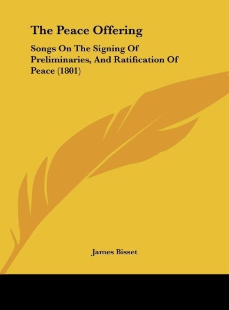 The Peace Offering: Songs On The Signing Of Preliminaries, And Ratification Of Peace (1801)