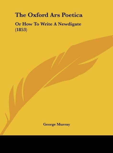 The Oxford Ars Poetica: Or How To Write A Newdigate (1853)