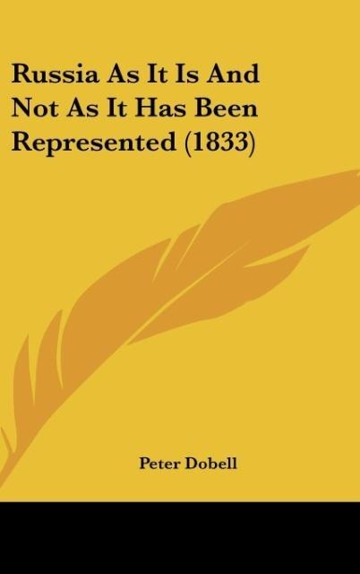 Russia As It Is And Not As It Has Been Represented (1833)