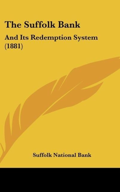 The Suffolk Bank: And Its Redemption System (1881)
