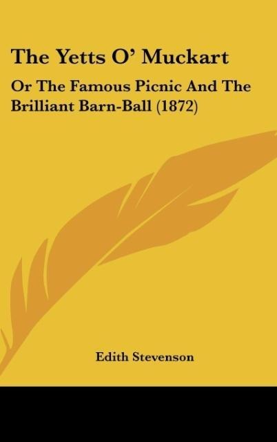 The Yetts O Muckart: Or The Famous Picnic And The Brilliant Barn-Ball (1872)