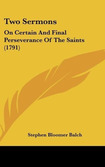 Two Sermons: On Certain And Final Perseverance Of The Saints (1791)