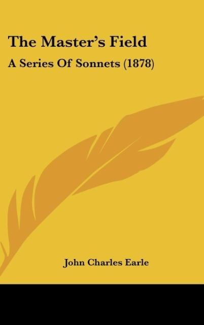 The Masters Field: A Series Of Sonnets (1878)