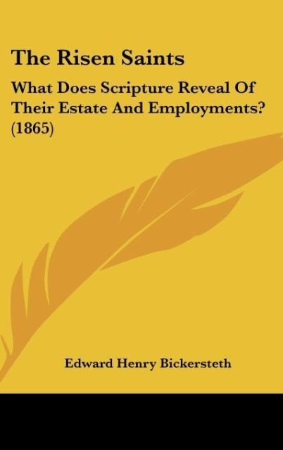 The Risen Saints: What Does Scripture Reveal Of Their Estate And Employments? (1865)