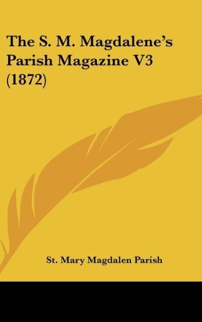 The S. M. Magdalenes Parish Magazine V3 (1872)