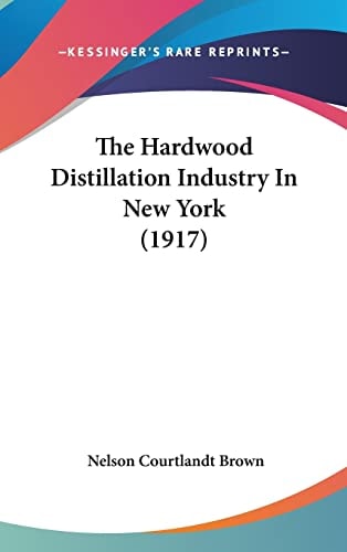 The Hardwood Distillation Industry In New York (1917)