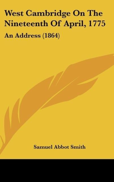 West Cambridge On The Nineteenth Of April, 1775: An Address (1864)