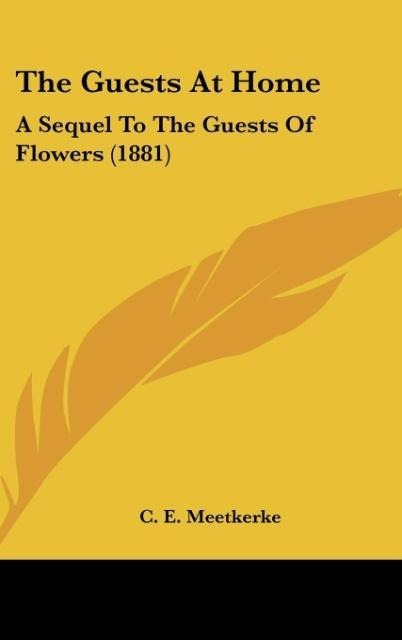 The Guests At Home: A Sequel To The Guests Of Flowers (1881)