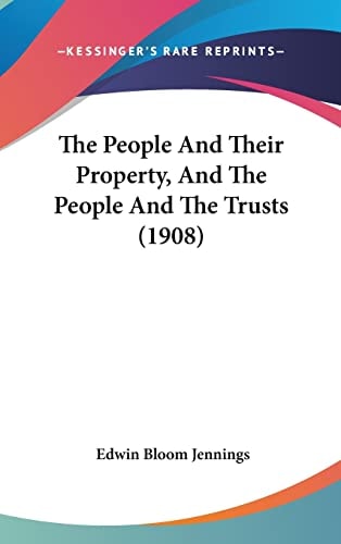 The People And Their Property, And The People And The Trusts (1908)