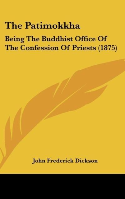 The Patimokkha: Being The Buddhist Office Of The Confession Of Priests (1875)