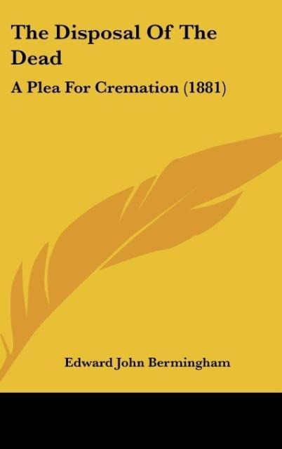 The Disposal Of The Dead: A Plea For Cremation (1881)