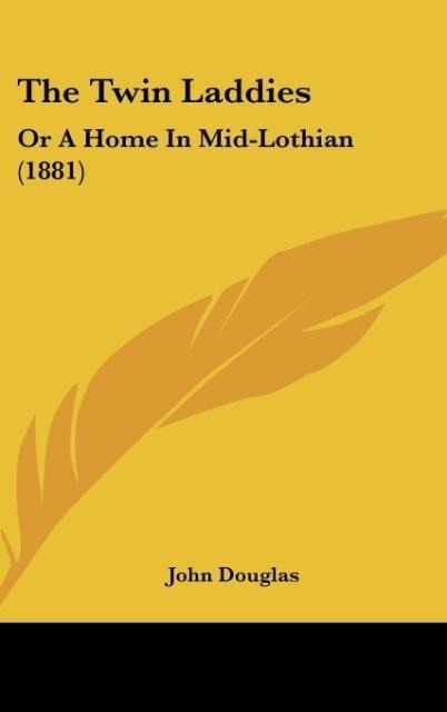 The Twin Laddies: Or A Home In Mid-Lothian (1881)