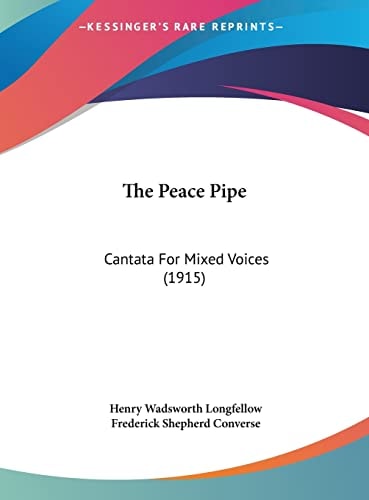 The Peace Pipe: Cantata For Mixed Voices (1915)