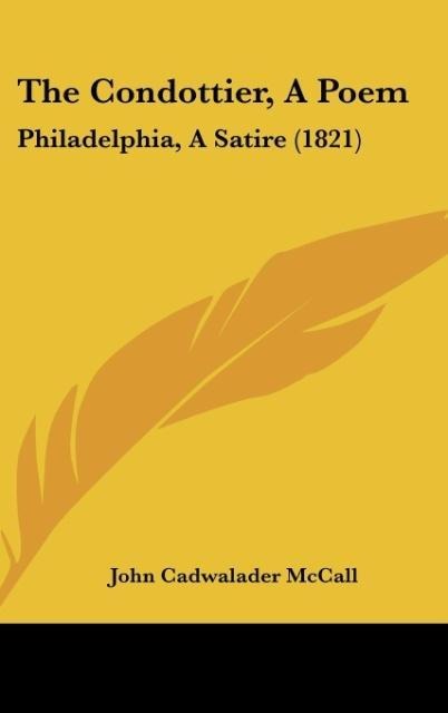 The Condottier, A Poem: Philadelphia, A Satire (1821)