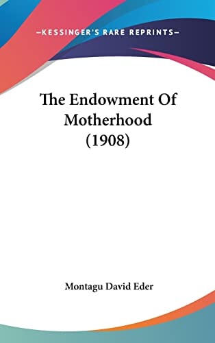 The Endowment Of Motherhood (1908)