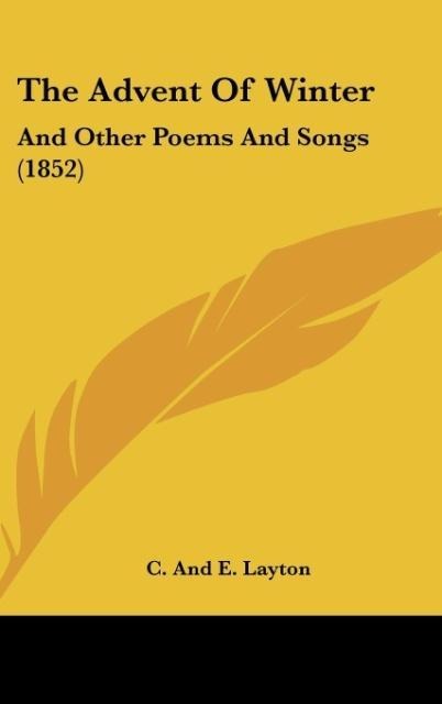 The Advent Of Winter: And Other Poems And Songs (1852)