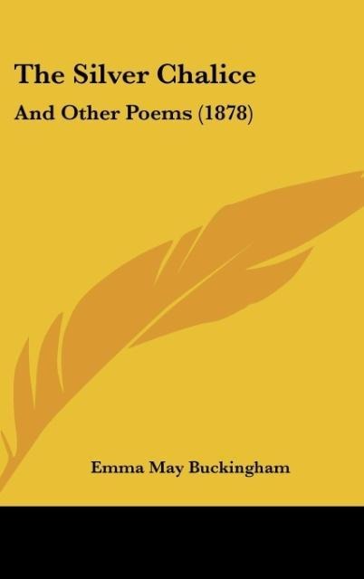 The Silver Chalice: And Other Poems (1878)