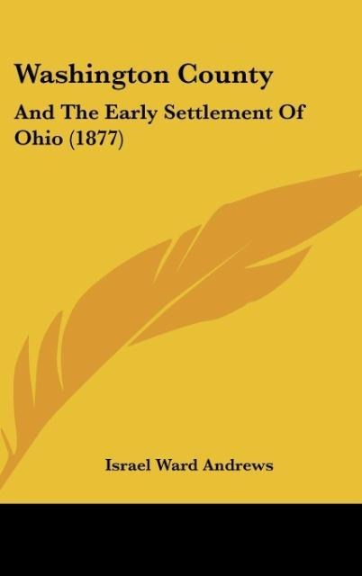 Washington County: And The Early Settlement Of Ohio (1877)