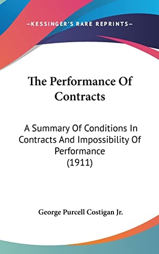The Performance Of Contracts: A Summary Of Conditions In Contracts And Impossibility Of Performance (1911)