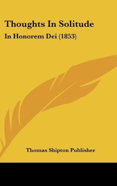 Thoughts In Solitude: In Honorem Dei (1853)