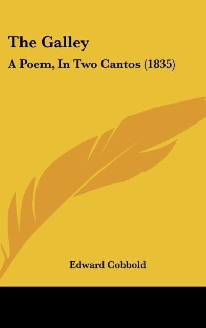The Galley: A Poem, In Two Cantos (1835)