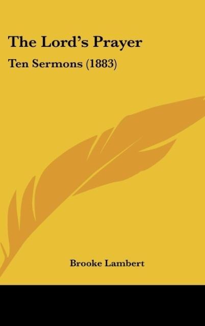 The Lords Prayer: Ten Sermons (1883)
