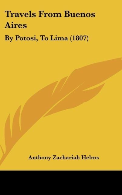 Travels From Buenos Aires: By Potosi, To Lima (1807)