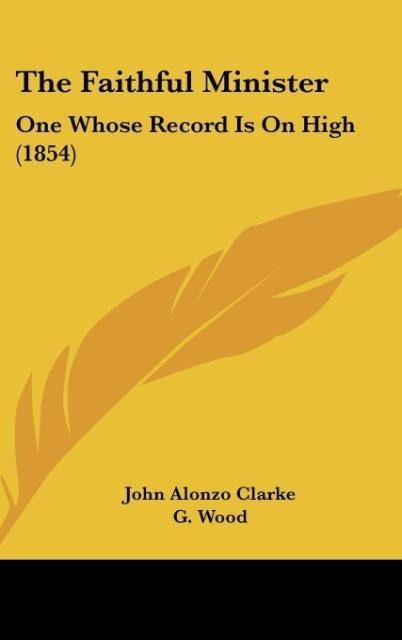 The Faithful Minister: One Whose Record Is On High (1854)