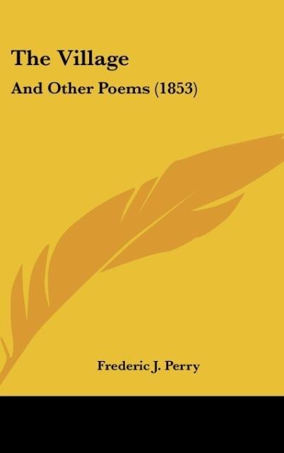 The Village: And Other Poems (1853)