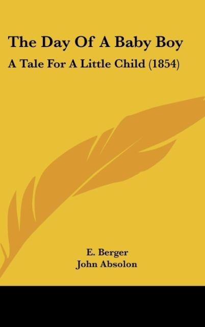 The Day Of A Baby Boy: A Tale For A Little Child (1854)