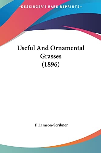 Useful And Ornamental Grasses (1896)