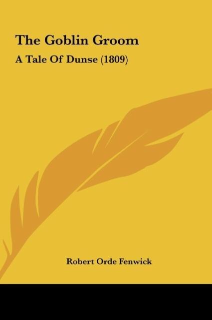 The Goblin Groom: A Tale Of Dunse (1809)