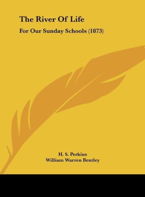 The River Of Life: For Our Sunday Schools (1873)