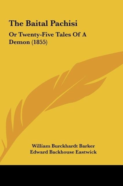 The Baital Pachisi: Or Twenty-Five Tales Of A Demon (1855)