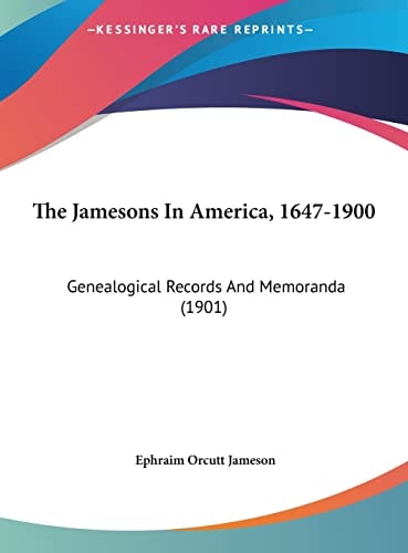 The Jamesons In America, 1647-1900: Genealogical Records And Memoranda (1901)