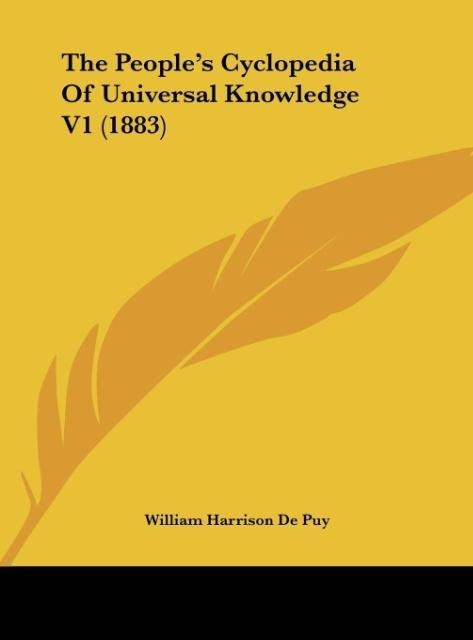 The Peoples Cyclopedia Of Universal Knowledge V1 (1883)