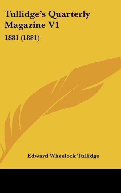 Tullidges Quarterly Magazine V1: 1881 (1881)