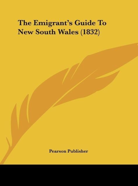 The Emigrants Guide To New South Wales (1832)