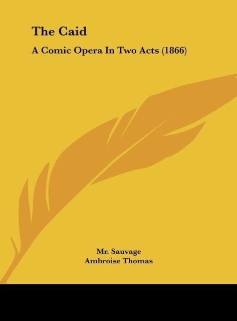 The Caid: A Comic Opera In Two Acts (1866)