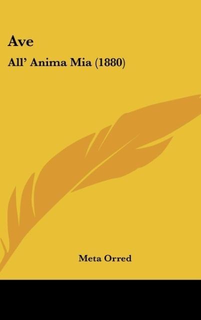 Ave: All Anima Mia (1880)