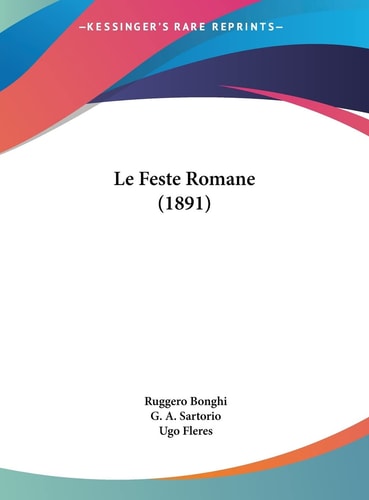 Le Feste Romane (1891) (English and Italian Edition)