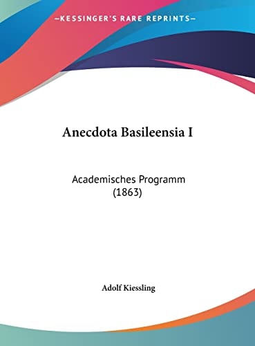 Anecdota Basileensia I: Academisches Programm (1863) (English and Romanian Edition)