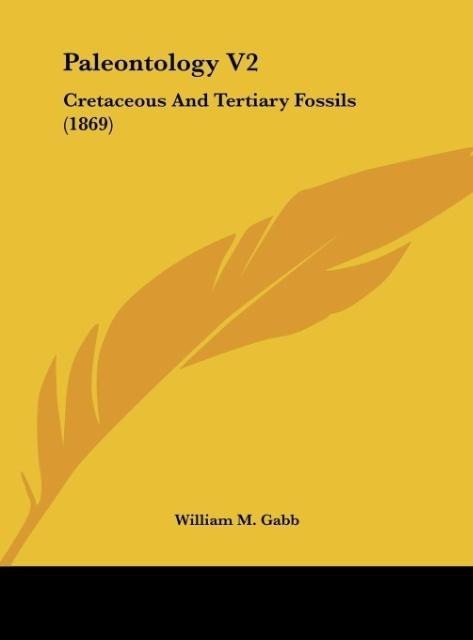 Paleontology V2: Cretaceous And Tertiary Fossils (1869)