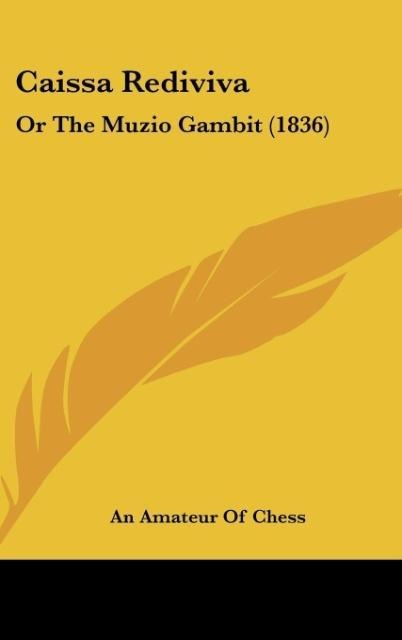 Caissa Rediviva: Or The Muzio Gambit (1836)