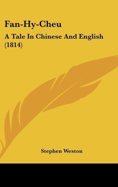 Fan-Hy-Cheu: A Tale In Chinese And English (1814)
