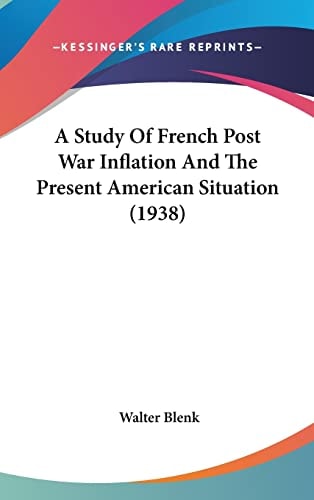 A Study Of French Post War Inflation And The Present American Situation (1938)