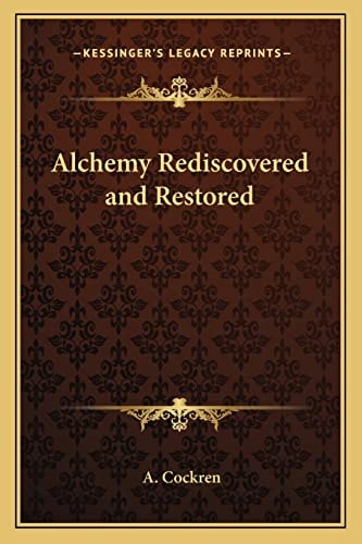 Alchemy Rediscovered and Restored