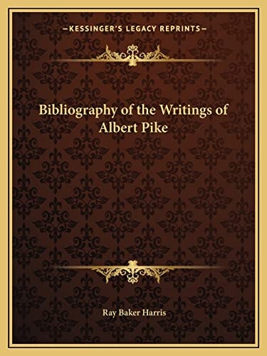 Bibliography of the Writings of Albert Pike