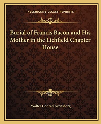 Burial of Francis Bacon and His Mother in the Lichfield Chapter House