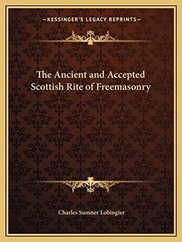 The Ancient and Accepted Scottish Rite of Freemasonry
